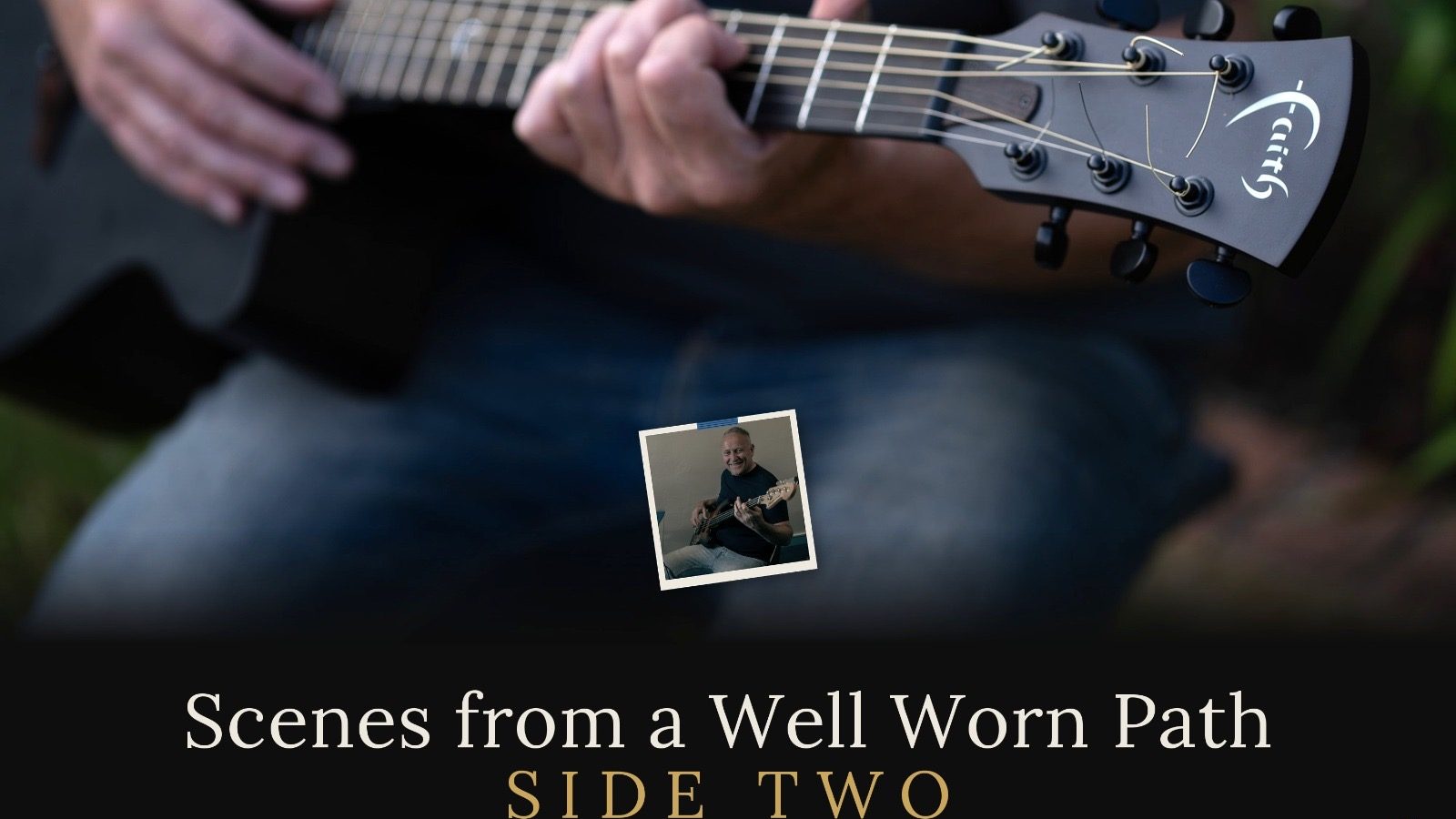 Music by Jeremy – Scenes from a Well Worn Path - Side Two
