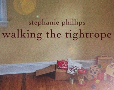 Stephanie Phillips – Walking the Tightrope