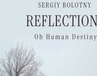 Sergiy Bolotny - Reflections: Oh Human Destiny