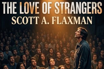 Scott A. Flaxman – The Love of Strangers