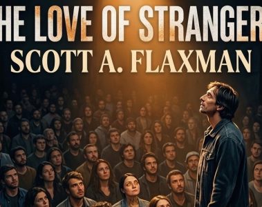 Scott A. Flaxman – The Love of Strangers